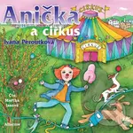 Anička a cirkus - audiokniha z kategorie Pre deti a mládež