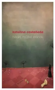 Hádej, můžeš jednou - Kateřina Castaňeda