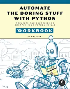 Automate the Boring Stuff with Python Workbook - Al Sweigart