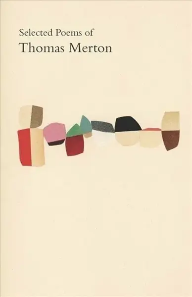 Selected Poems of Thomas Merton - Thomas Merton