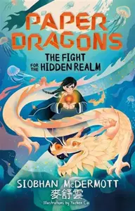 Paper Dragons: The Fight for the Hidden Realm (poškozené) - Siobhan McDermott