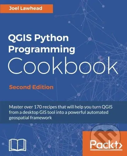 QGIS Python Programming Cookbook (Second edition) - Joel Lawhead