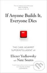 If Anyone Builds It, Everyone Dies (The Case Against Superintelligent AI) - Eliezer Yudkowsky