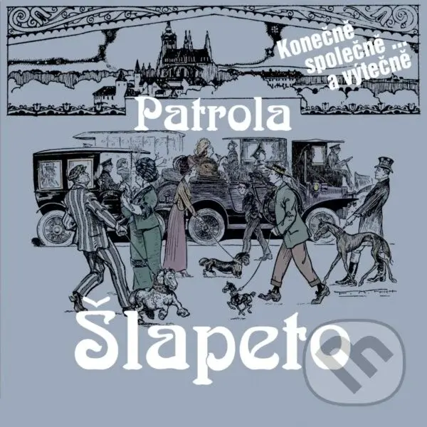Šlapeto a Patrola: Konečně společně...a Výtečně - Šlapeto a Patrola