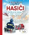 HASIČI - Hledej a objevuj - Knížka plná zábavy, hraní i poučení - -