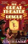 Great Theatre Rescue - Judith Eagle