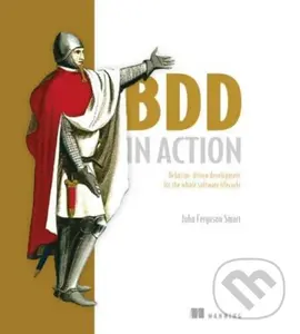 BDD in Action (Behavior-driven development for the whole software lifecycle) - John Ferguson Smart