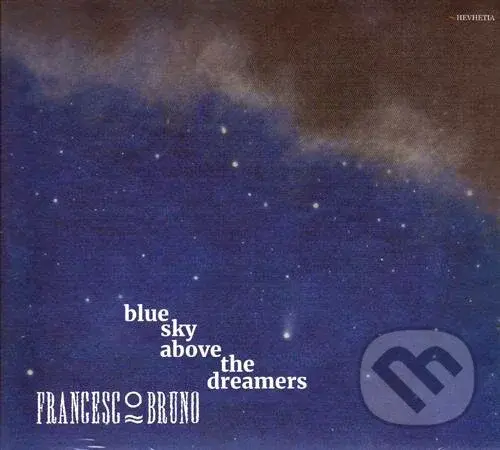 Francesco Bruno Quartet: Blue sky above the dreamers