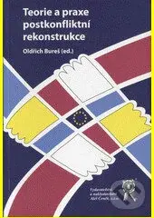 Teorie a praxe postkonfliktní rekonstrukce - Oldřich Bureš