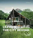 Leaving the City Behind (Country House Architecture & Design) - Lisa Baker