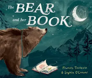 The Bear and Her Book - Frances Tosdevin