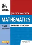 Achieve SATs: KS2 Maths Question Workbook (Expected) for the 2027 SATs tests - Steph King, Trevor Dixon