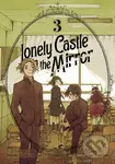 Lonely Castle in the Mirror (Manga) Vol. 3 - Mizuki Tsujimura