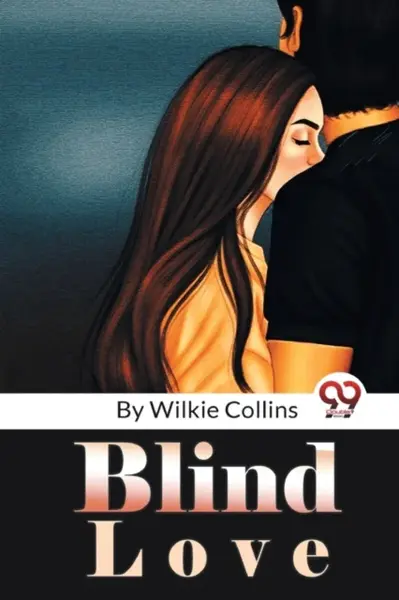Blind Love - Wilkie Collins