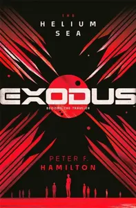 EXODUS: The Helium Sea - Peter F. Hamilton