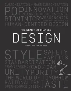100 Ideas that Changed Design - Peter Fiell, Charlotte Fiell
