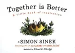 Together is Better : A Little Book of Inspiration - Simon Sinek