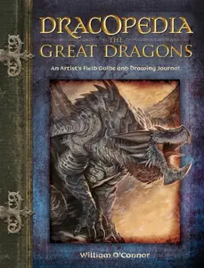 Dracopedia The Great Dragons - William O'Connor