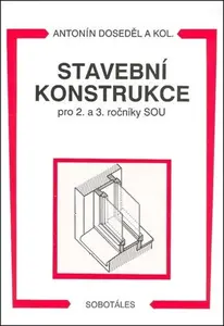 Stavební konstrukce pro 2. a 3. ročník SOU - Antonín Doseděl