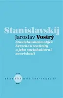 Stanislavského objev herecké kreativity a jeho sociokulturní souvislosti - Jaroslav Vostrý