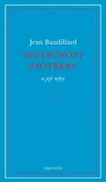Společnost spotřeby a její mýty - Jean Baudrillard