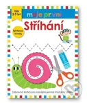 Moje první Stříhání (Zábavná kniha pro rozvíjení jemné motoriky dítěte) - kniha z kategorie Pro děti