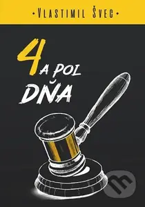 4 a pol dňa - Vlastimil Švec - kniha z kategorie Společenská beletrie