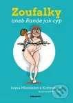 Zoufalky (aneb Rande jak cyp) - Ivana Hlubinková Kožmínová, Jakub Dvořák (ilustrátor) - kniha z kategorie Beletrie