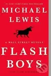 Flash Boys : A Wall Street Revolt - Michael Lewis - kniha z kategorie Finance