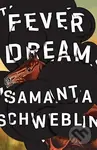 Fever Dream - Samanta Schweblin - kniha z kategorie Horory