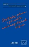 Svoboda slova v zrcadle univerzitních dějin - Alena Mizerová, Lea Novotná, Radka Vyskočilová, Radek Gomola - kniha z kategorie Historie