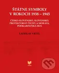 Štátne symboly v rokoch 1938 – 1945 (Česko-Slovensko, Slovensko, Protektorát Čechy a Morava, Podkarpatská Rus) - kniha z kategorie Historie