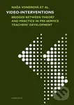 Video-interventions - what future teachers learn - Naďa Vondrová - kniha z kategorie Humanitní a společenské vědy