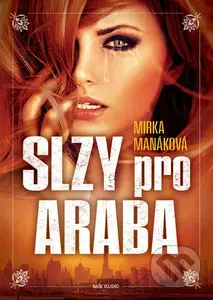 Slzy pro Araba - Mirka Manáková - kniha z kategorie Společenská beletrie