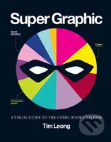 Super Graphic (A Visual Guide to the Comic Book Universe) - kniha z kategorie Sci-fi, fantasy a komiksy