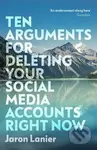Ten Arguments For Deleting Your Social Media Accounts Right Now - kniha z kategorie Humanitní a společenské vědy