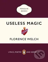 Useless Magic (Lyrics, Poetry and Sermons) - Florence Welch - kniha z kategorie Poezie