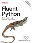 Fluent Python: Clear, Concise, and Effective Programming - kniha z kategorie Programování