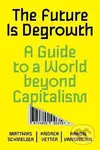 The Future is Degrowth (A Guide to a World Beyond Capitalism) - kniha z kategorie Humanitní a společenské vědy