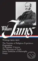 William James: Writings 1902-1910…