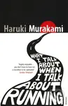 What I Talk About When I Talk About Running - Haruki Murakami - kniha z kategorie Beletrie