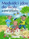 Medvídci jdou do školy a jiné příběhy - kniha z kategorie Beletrie pro děti