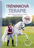 Tréninková terapie (Zpět k radosti z pohybu po zranění, kulhání a nemoci) - kniha z kategorie Chov koní