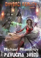 Pavučina světů (Ohýbači reality 4) - Michael Atamanov - kniha z kategorie Sci-fi a fantasy