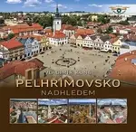 Pelhřimovsko nadhledem - Vladimír Kunc - kniha z kategorie Průvodci Evropou