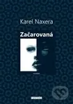 Začarovaná - Karel Naxera