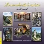 Pozoruhodná místa naší vlasti 2 - Jaroslav Kocourek, Marek Podhorský - kniha z kategorie Architektura