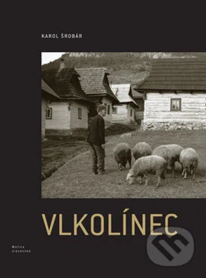 Vlkolínec - Karol Šrobár - kniha z kategorie Fotografie