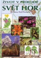 Svět hor (Život v přírodě) - Jan Štursa, Pavel Procházka - kniha z kategorie Biologie