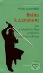 Brána k zázrakům (Tao a tchaj-ti-čchüan profesora Čeng Man-čchinga) - kniha z kategorie Bojová umění
